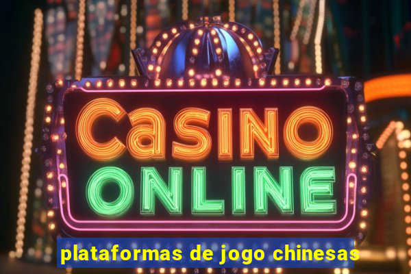 plataformas de jogo chinesas